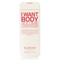 Eleven I Want Body Volume Conditioner 300ml